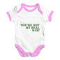 You're Not My Real Dad Baby Unisex Baby Grow Bodysuit