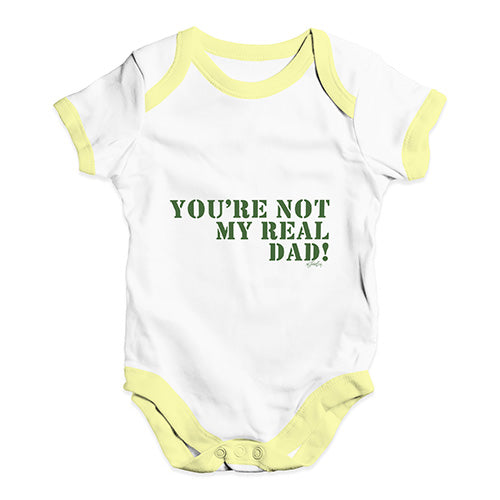 You're Not My Real Dad Baby Unisex Baby Grow Bodysuit