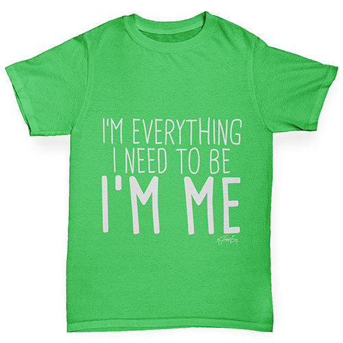 Boys novelty t shirts I'm Everything I Need I'm Me Boy's T-Shirt Age 3-4 Green