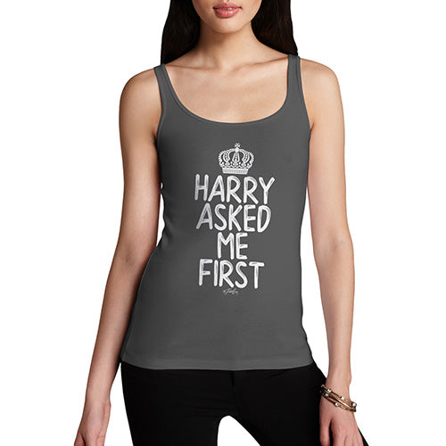Funny Tank Top For Mum Royal Wedding Harry Asked Me First Women's Tank Top X-Large Dark Grey