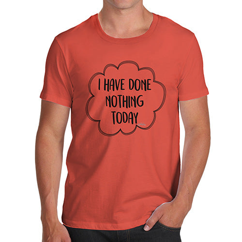 Novelty Tshirts Men I Have Done Nothing Today Men's T-Shirt Medium Orange
