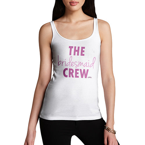 Novelty Tank Top Women The Bridesmaid Crew Women's Tank Top Large White