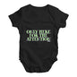 Only Here For The Attention Baby Unisex Baby Grow Bodysuit
