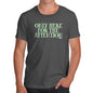 Mens T-Shirt Funny Geek Nerd Hilarious Joke Only Here For The Attention Men's T-Shirt X-Large Dark Grey