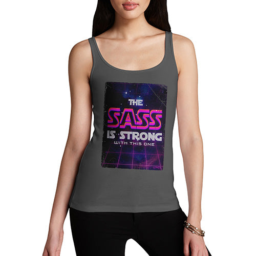 Womens Funny Tank Top The Sass Is Strong Women's Tank Top Small Dark Grey
