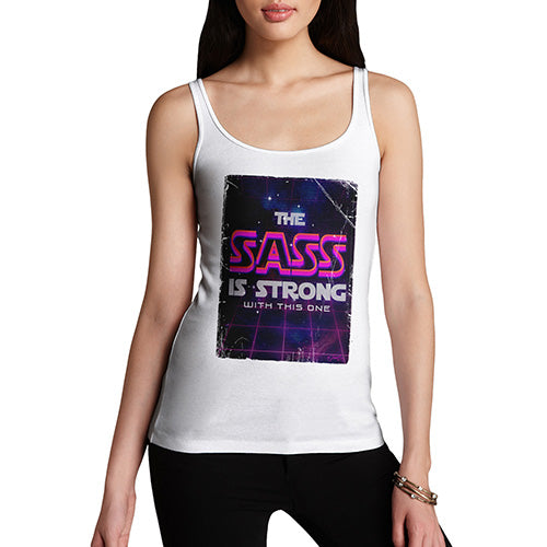 Novelty Tank Top Women The Sass Is Strong Women's Tank Top Large White