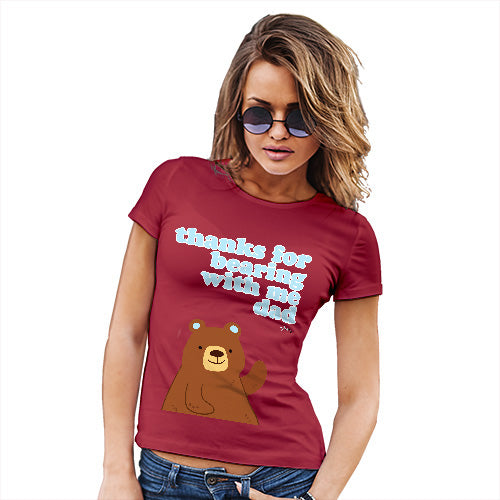 Funny T Shirts For Mum Thank For Bearing With Me Dad Women's T-Shirt X-Large Red
