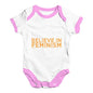 Believe In Feminism Baby Unisex Baby Grow Bodysuit