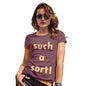 Novelty Tshirts Women Such A Sort Women's T-Shirt Medium Burgundy