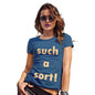 Funny Tee Shirts For Women Such A Sort Women's T-Shirt Medium Royal Blue
