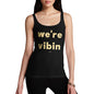 Womens Humor Novelty Graphic Funny Tank Top We're Vibin Women's Tank Top X-Large Black