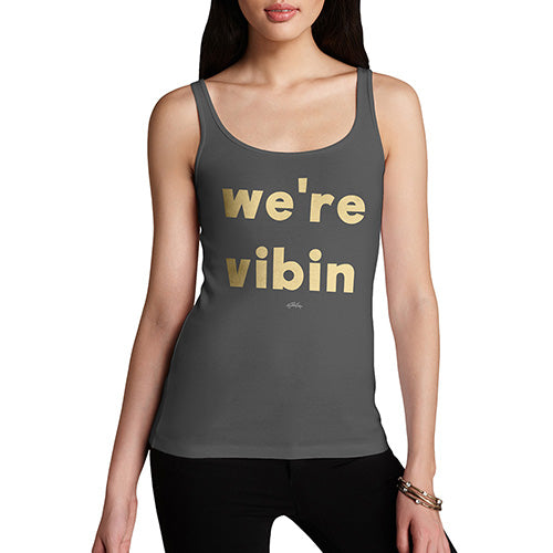 Funny Tank Top For Women We're Vibin Women's Tank Top X-Large Dark Grey