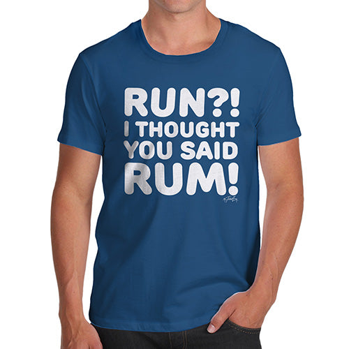 Funny T-Shirts For Guys I Thought You Said Rum! Men's T-Shirt Small Royal Blue