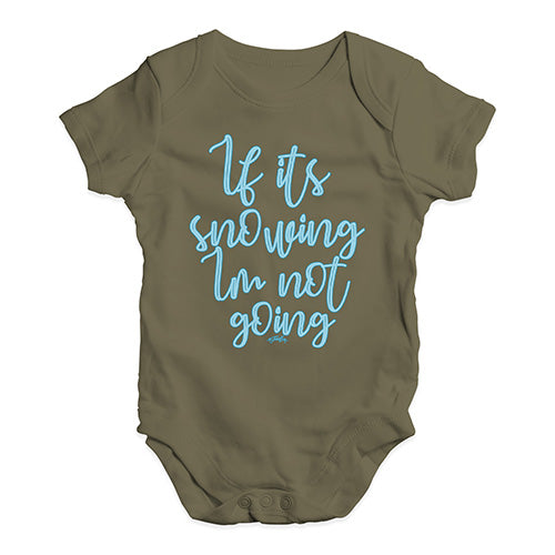 Baby Onesies If It's Snowing I'm Not Going Baby Unisex Baby Grow Bodysuit 18 - 24 Months Khaki