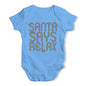 Cute Infant Bodysuit Santa Says Relax Baby Unisex Baby Grow Bodysuit 3 - 6 Months Blue