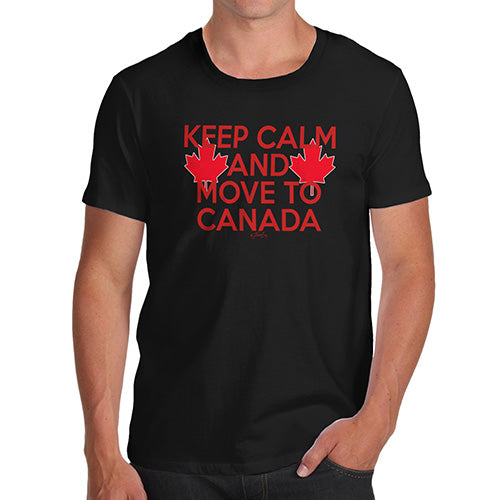 Funny T Shirts For Dad Keep Calm And Move To Canada Men's T-Shirt Small Black
