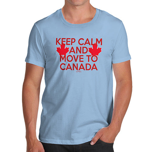 Novelty Tshirts Men Funny Keep Calm And Move To Canada Men's T-Shirt Small Sky Blue