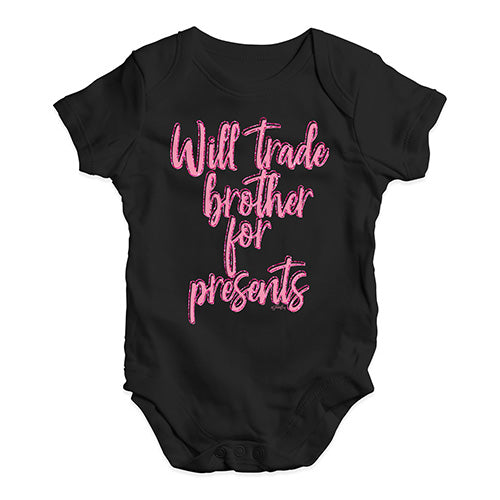 Funny Infant Baby Bodysuit Will Trade Brother For Presents Baby Unisex Baby Grow Bodysuit 18 - 24 Months Black