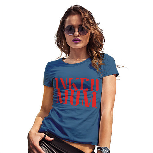 Womens Novelty T Shirt Inked Mum Women's T-Shirt Large Royal Blue