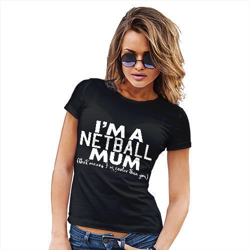 Womens Funny T Shirts I'm A Netball Mum Women's T-Shirt Small Black