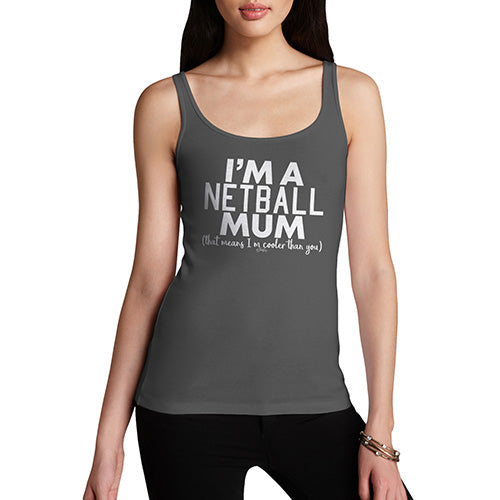 Funny Tank Top For Women I'm A Netball Mum Women's Tank Top Small Dark Grey