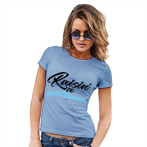 Funny T-Shirts For Women Sarcasm Raisin' A Gentleman Women's T-Shirt Medium Sky Blue