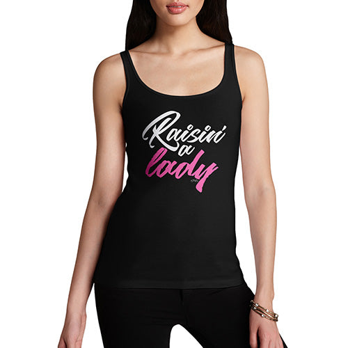 Funny Tank Top For Women Sarcasm Raisin' A Lady Women's Tank Top Large Black