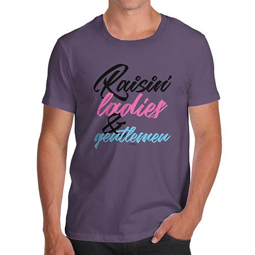 Funny T Shirts For Dad Raisin' Ladies And Gentlemen Men's T-Shirt Medium Plum