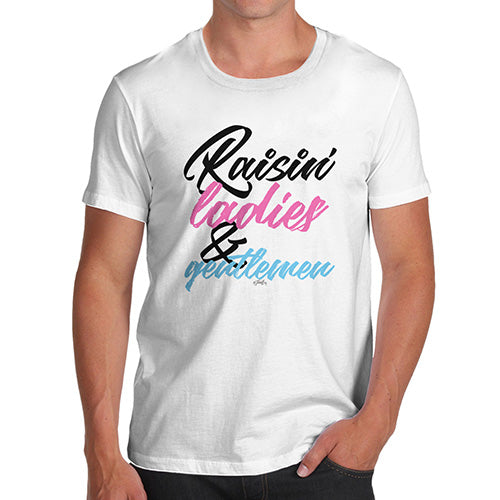 Funny Tshirts For Men Raisin' Ladies And Gentlemen Men's T-Shirt Small White