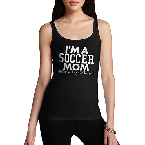 Womens Funny Tank Top I'm A Soccer Mom Women's Tank Top X-Large Black