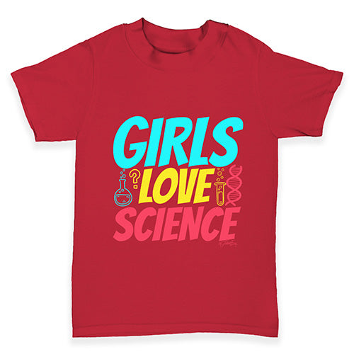 Girls Love Science Baby Toddler T-Shirt