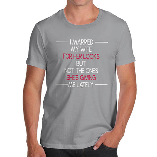 Funny Mens T Shirts I Married My Wife For Her Looks Men's T-Shirt X-Large Light Grey