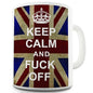 Keep Calm And Fuck Off Funny Mug