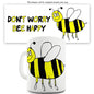 Don't Worry Bee Happy Funny Mug
