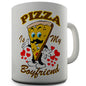 Pizza Is My Boyfriend Novelty Mug