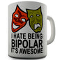 I Hate Being Bipolar Novelty Mug