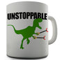 Unstoppable Dinosaur Funny Mug