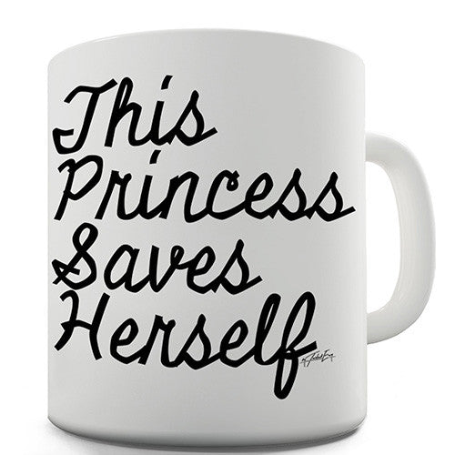 This Princess Saves Herself Ceramic Mug