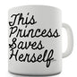 This Princess Saves Herself Ceramic Mug