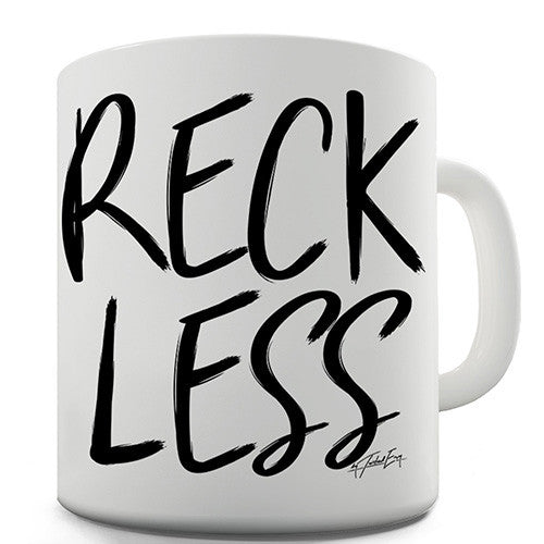 Reckless Novelty Mug