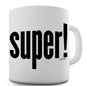 Super! Ceramic Mug