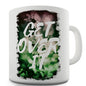 Get Over It Novelty Mug