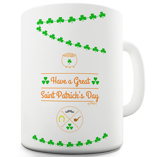 Have a Great St Patrick's Day Shamrock Buntin Funny Mug