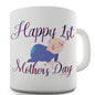 Happy 1st Mother's Day Baby Funny Mug