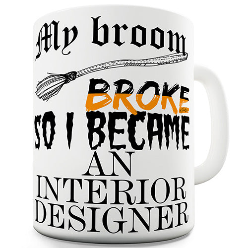 Personalised My Broom Broke Ceramic Mug
