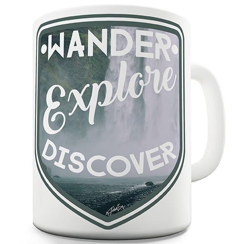 Wander, Explore, Discover Novelty Mug
