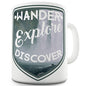 Wander, Explore, Discover Novelty Mug