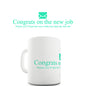 Congrats On The New Job Funny Mug