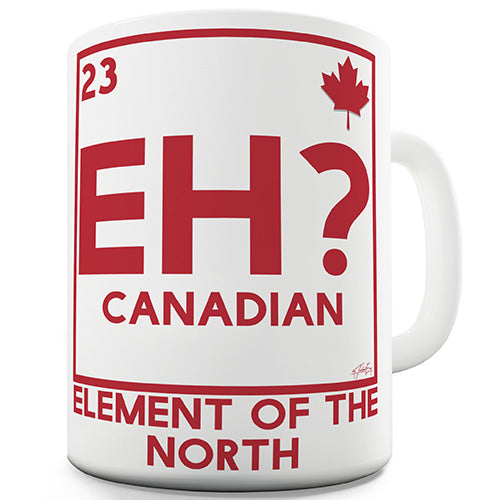 Eh? Element Of The North Novelty Mug