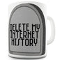 Delete My Internet History Funny Mug